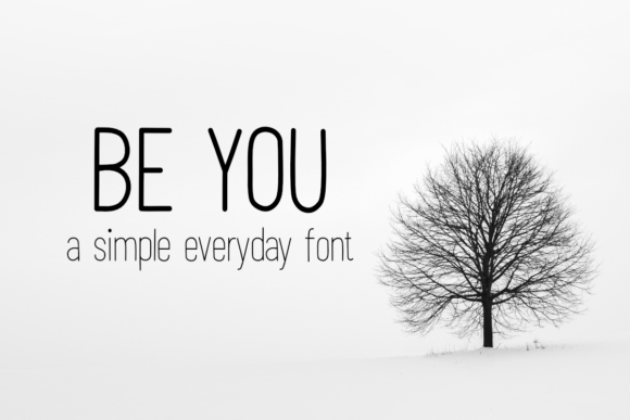Be You: The Minimal Sans Serif Font for Clear Campaigns